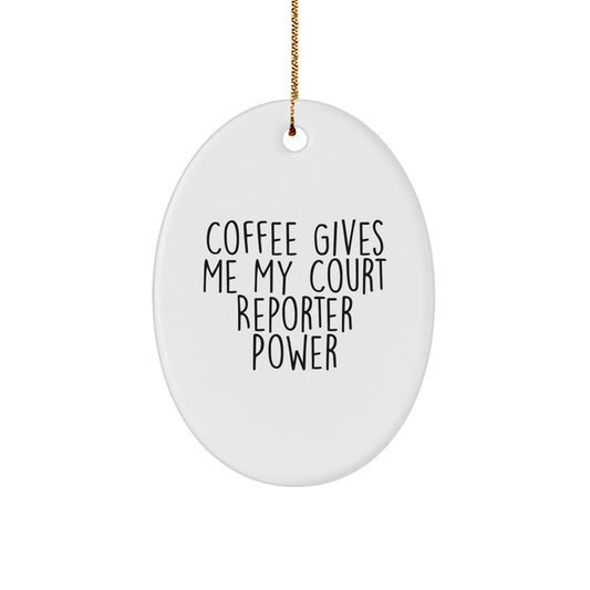 Funny Court Reporter Gifts for Court Reporters - Oval Ornament, 'Coffee Gives Me My Court Reporter Power', White, Christmas Unique Gifts from Friends - Image 1