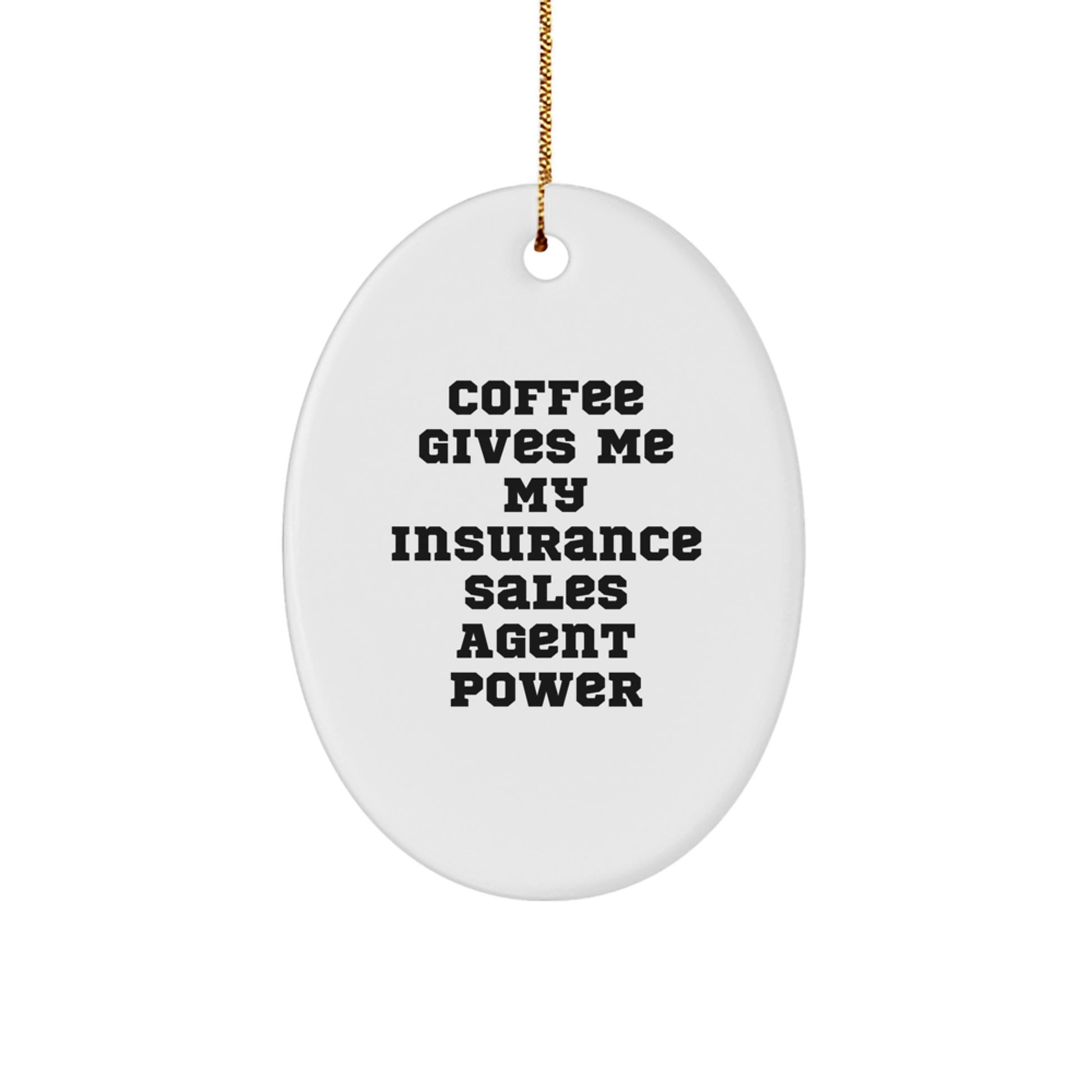 Funny Insurance Sales Agent Gifts for Men, Oval Ornament, 'Coffee Gives Me My Insurance Sales Agent Power' - Gifts from Friends to Coworkers - Image 1
