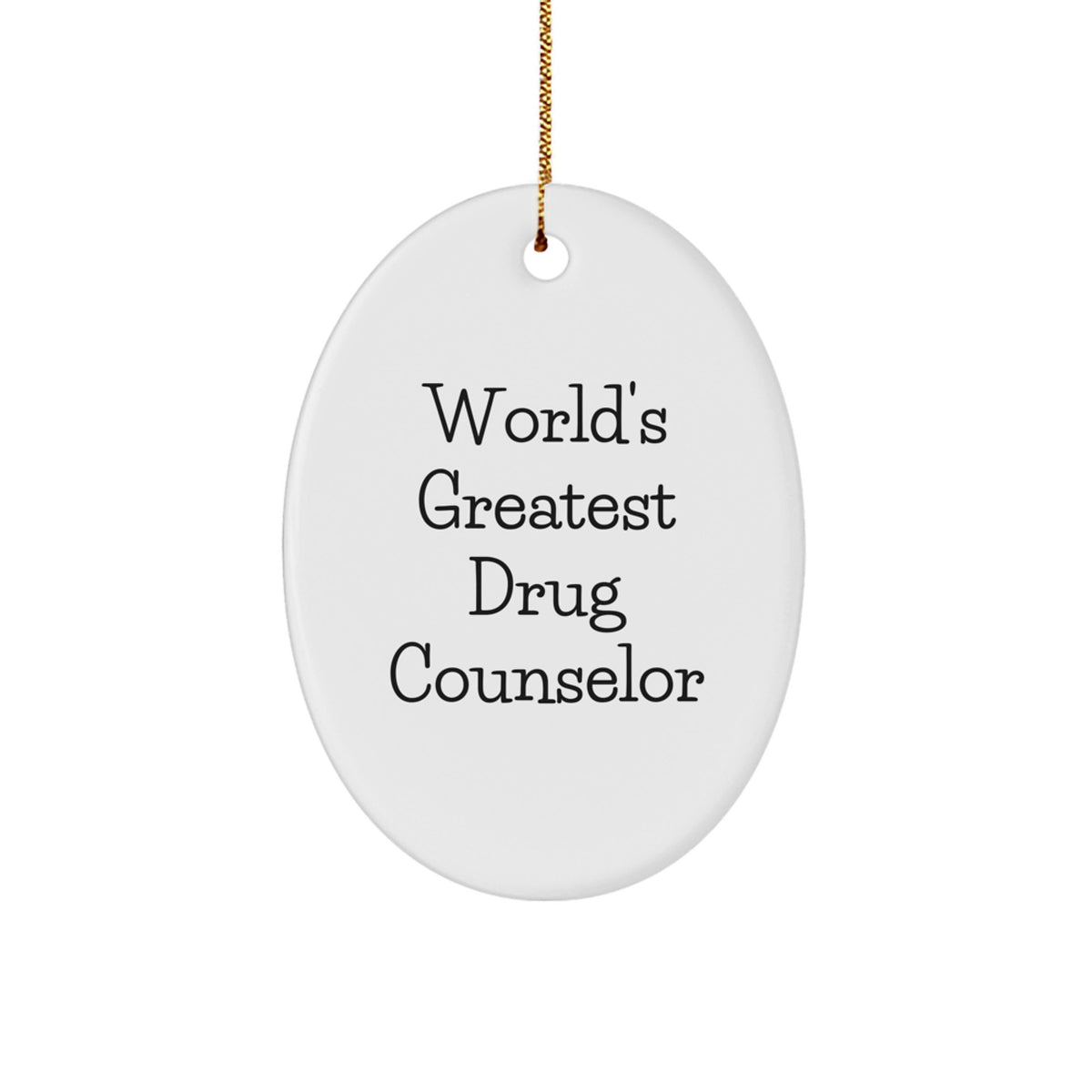 Funny Drug Counselor Gifts from Men to Friends, World's Greatest Oval Ornament for Christmas Unique Gifts - Image 1