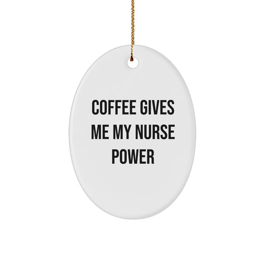 Funny Nurse Gifts from Friends and Family, Gifts for Nurse, Oval Ornament with Coffee Quote, Christmas Unique Gifts - Image 1
