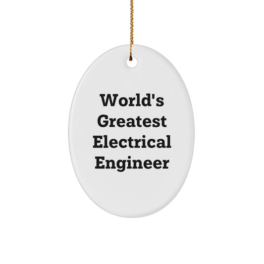 World's Greatest Electrical Engineer Funny Oval Ornament Gifts from Men to Electrical Engineer Friends for Christmas Unique Decorations - Image 1