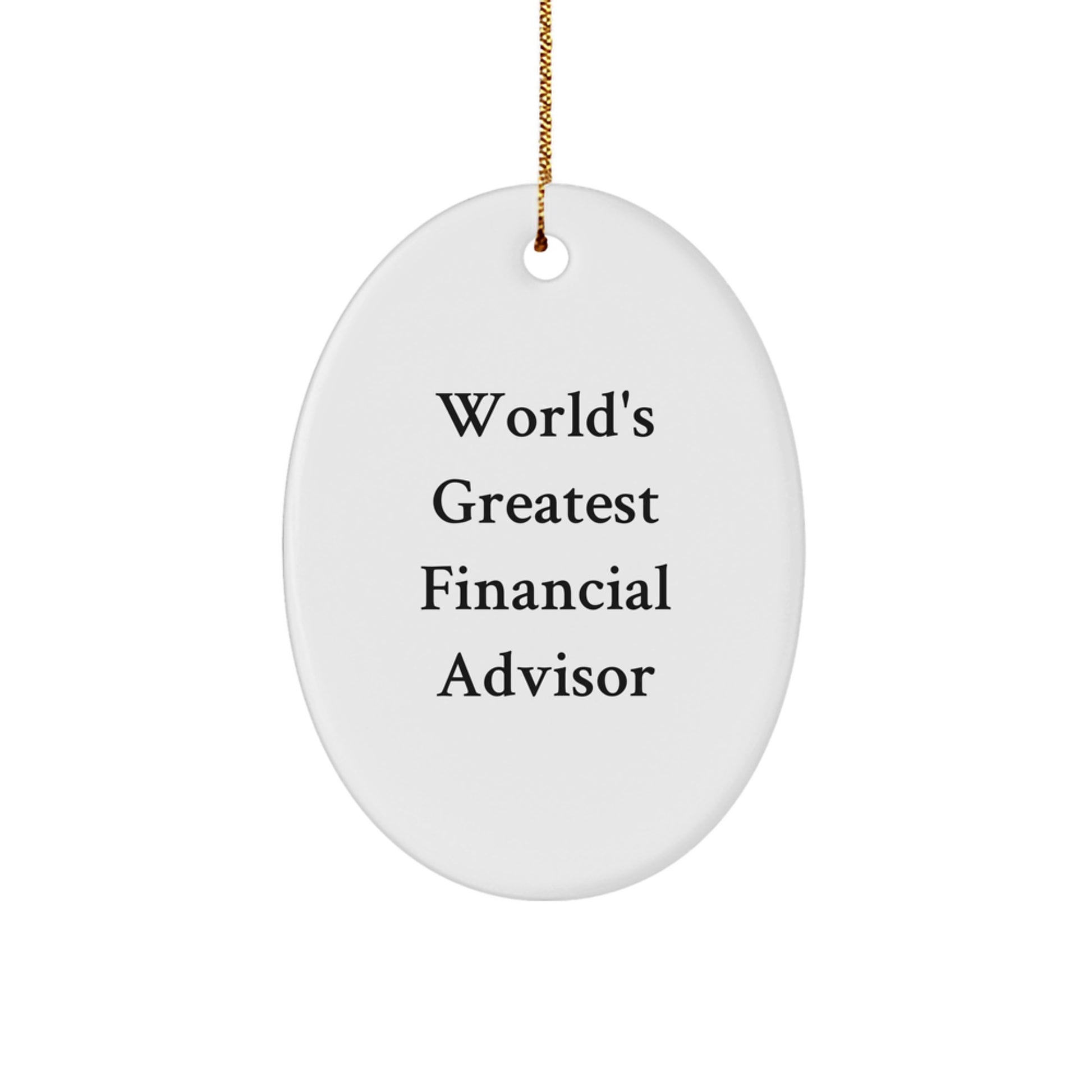 World's Greatest Financial Advisor Funny Oval Ornament Gifts from Family for Financial Advisor Christmas Unique Gifts - Image 1