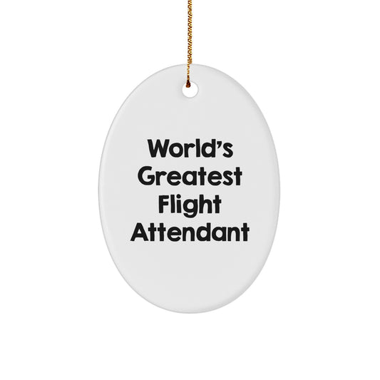 Funny Quotes for Flight Attendants Christmas Unique Gifts from Friends to Flight Attendants Oval Ornament - Image 1