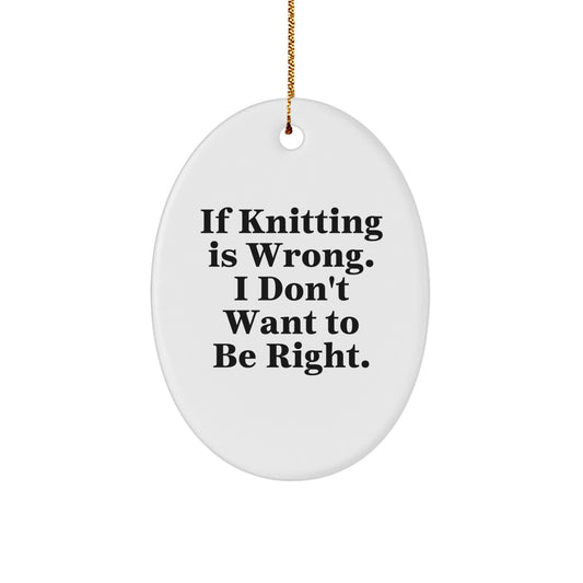 Funny Knitting Gifts for Friends from Men Oval Ornament Christmas Unique Presents - Image 1