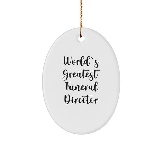 Funeral Director Gifts from Friends, Family, or Coworkers, Inspirational Oval Ornament, World's Greatest Funeral Director Quote, Christmas Unique Gifts - Image 1