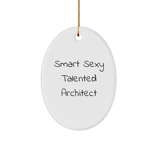 Smart Sexy Talented Architect Gifts for Men Oval Ornament, 'Love What You Do' Quote, White, 3.25 Tall, Durable MDF, High-Gloss Finish, Christmas Unique Gifts from Friends - Image 1