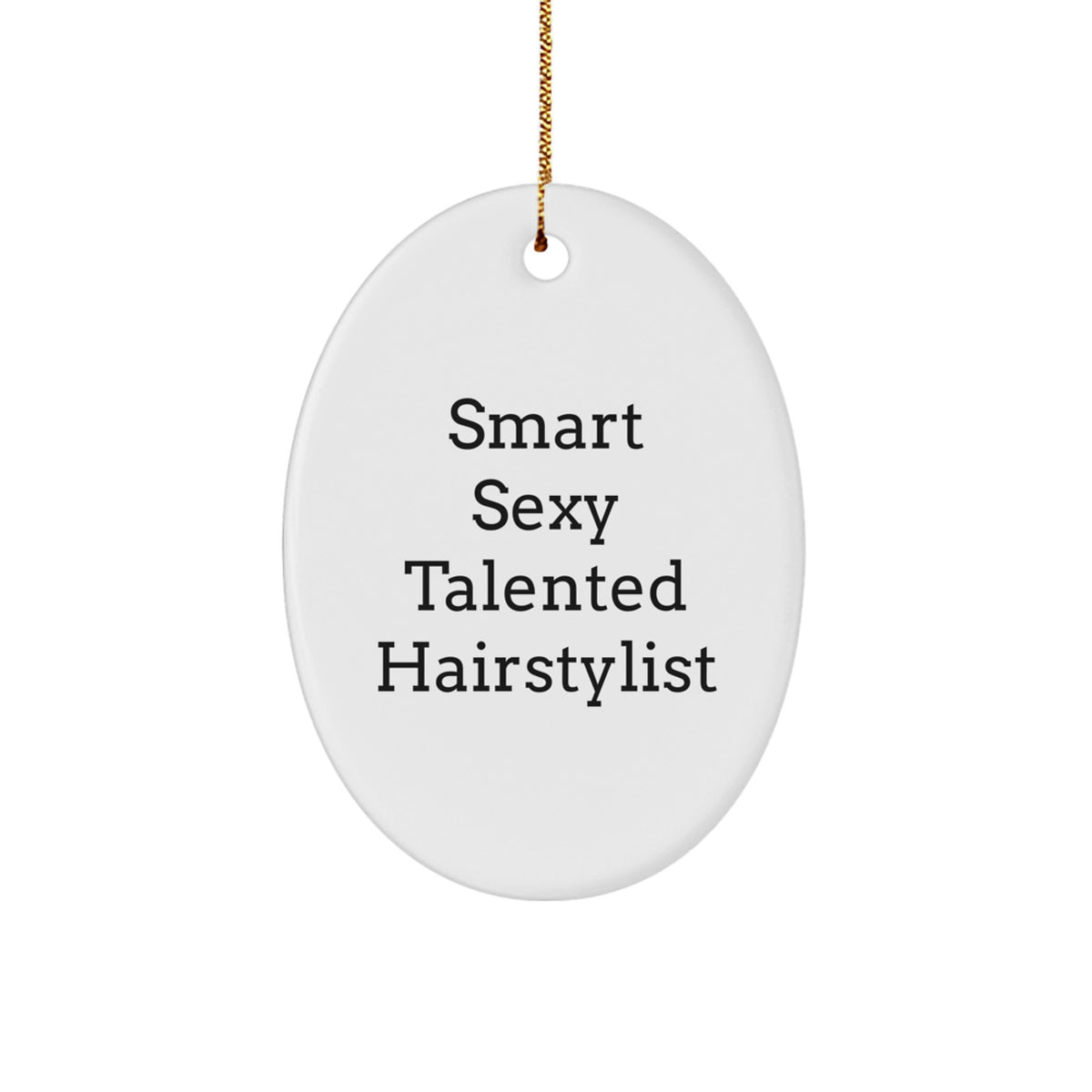 Smart Sexy Talented Hairstylist Oval Ornament, Funny Hairstylist Gifts for Christmas Unique Gifts from Men to Women Friends Family - Image 1