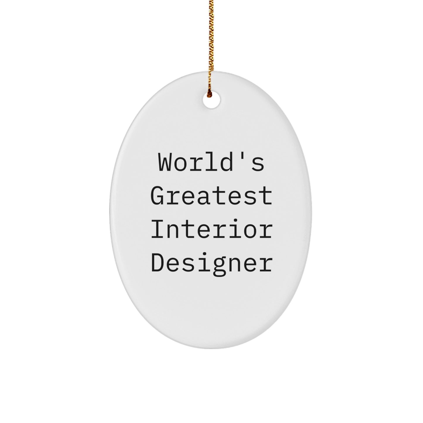 Funny Quotes Oval Ornament Interior Designer Gifts for Men and Women, World's Greatest Interior Designer, Christmas Unique Decorations - Image 1