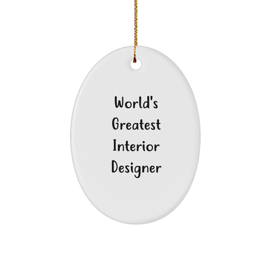 World's Greatest Interior Designer Oval Ornament, Funny Quote Gifts from Friends for Family Interior Designer - Image 1