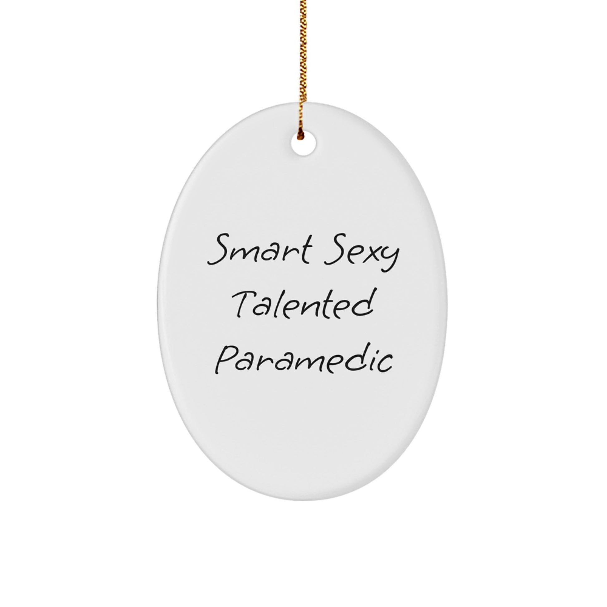 Smart Sexy Talented Rescue Worker Oval Ornament, Funny Quote, Christmas Unique Gift for Rescue Worker Men Women Friends Family, Gifts from Men to Rescue Worker, Rescue Worker Gifts for Christmas - Image 1