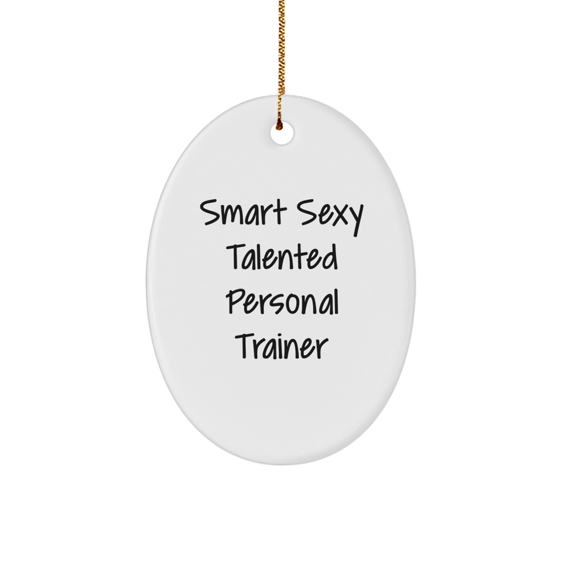Funny Personal Trainer Gifts for Men from Friends - Smart Sexy Oval Ornament with Christmas Unique Gifts - Image 1
