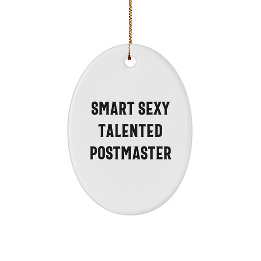 Smart Sexy Talented Postmaster Oval Ornament, Funny Quote Gifts for Postmaster, Christmas Unique Gifts from Friends, Family, or Coworkers - Image 1