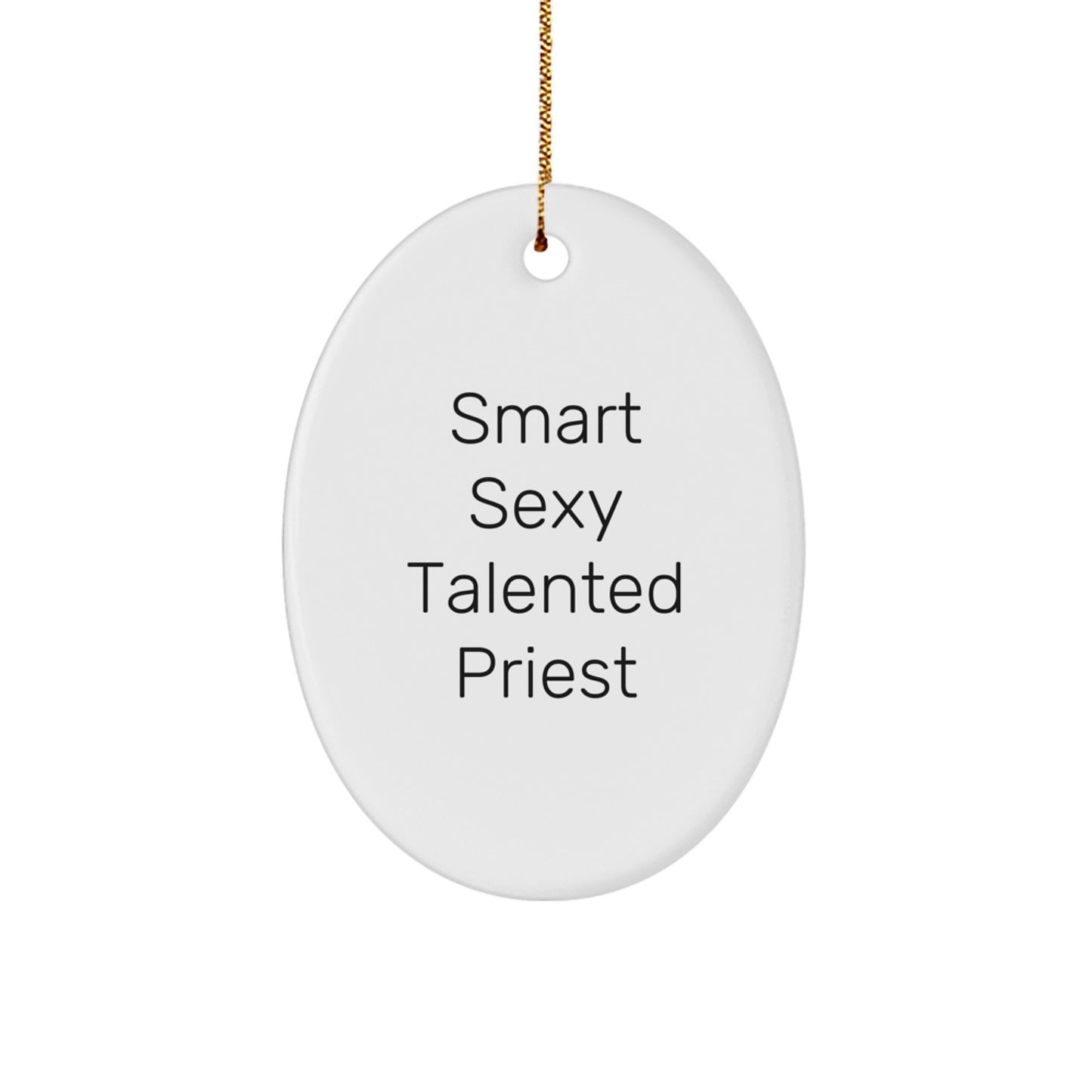 Funny Sexy Priest Oval Ornament, Unique Gifts for Priest, Christmas Unique Gifts from Friends for Priest - Image 1