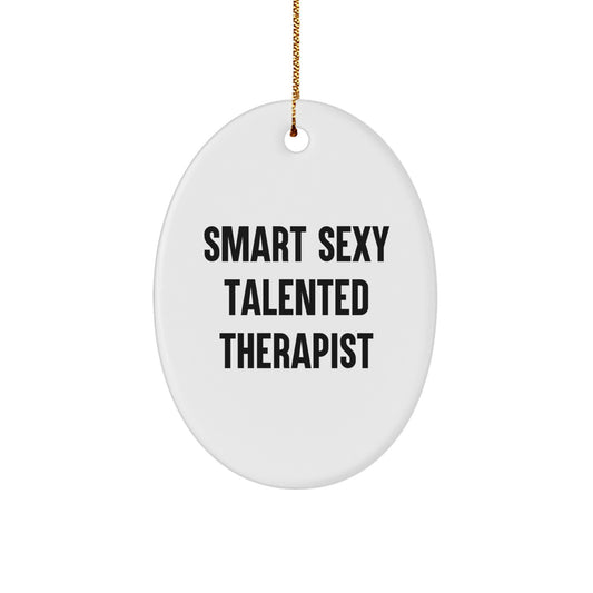 Christmas Unique Gifts from Family for Therapist, Smart Sexy Talented Therapist Oval Ornament, Funny Therapist Decor for Home - Image 1