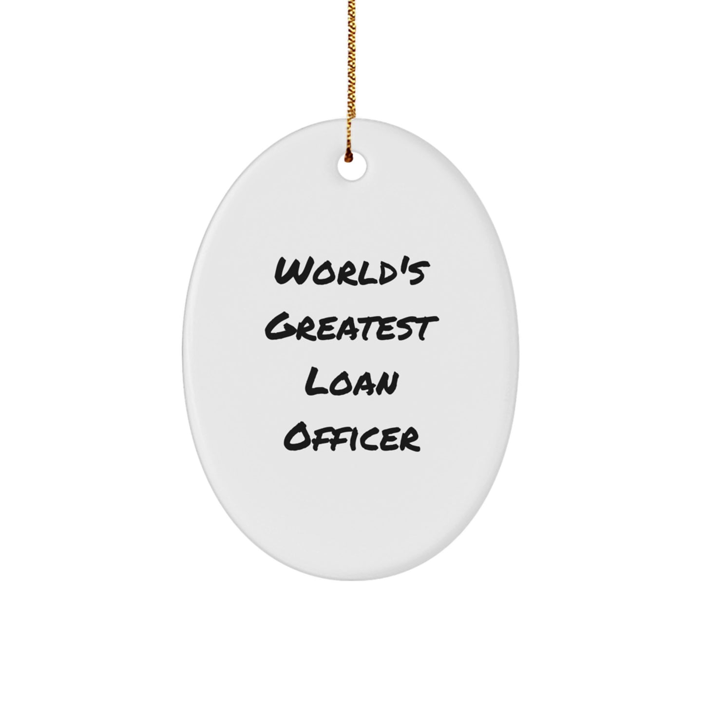 Funny Loan Officer Gifts from Friends - Gift for World's Greatest Loan Officer, Oval Ornament, Christmas Unique, White - Image 1