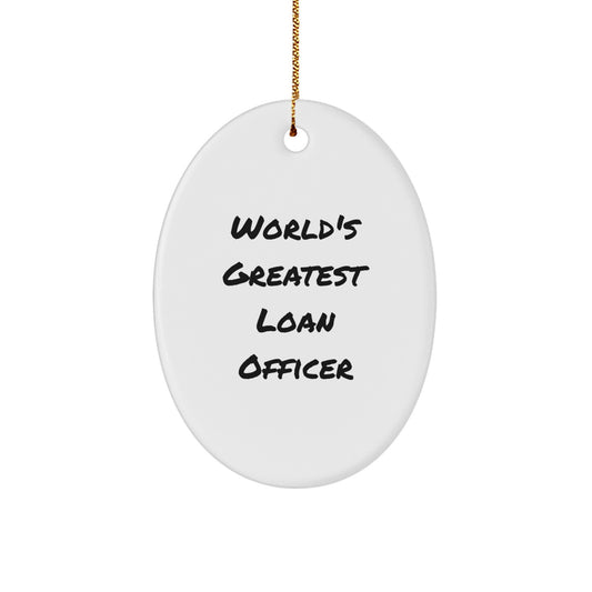Funny Loan Officer Gifts from Friends - Gift for World's Greatest Loan Officer, Oval Ornament, Christmas Unique, White - Image 1