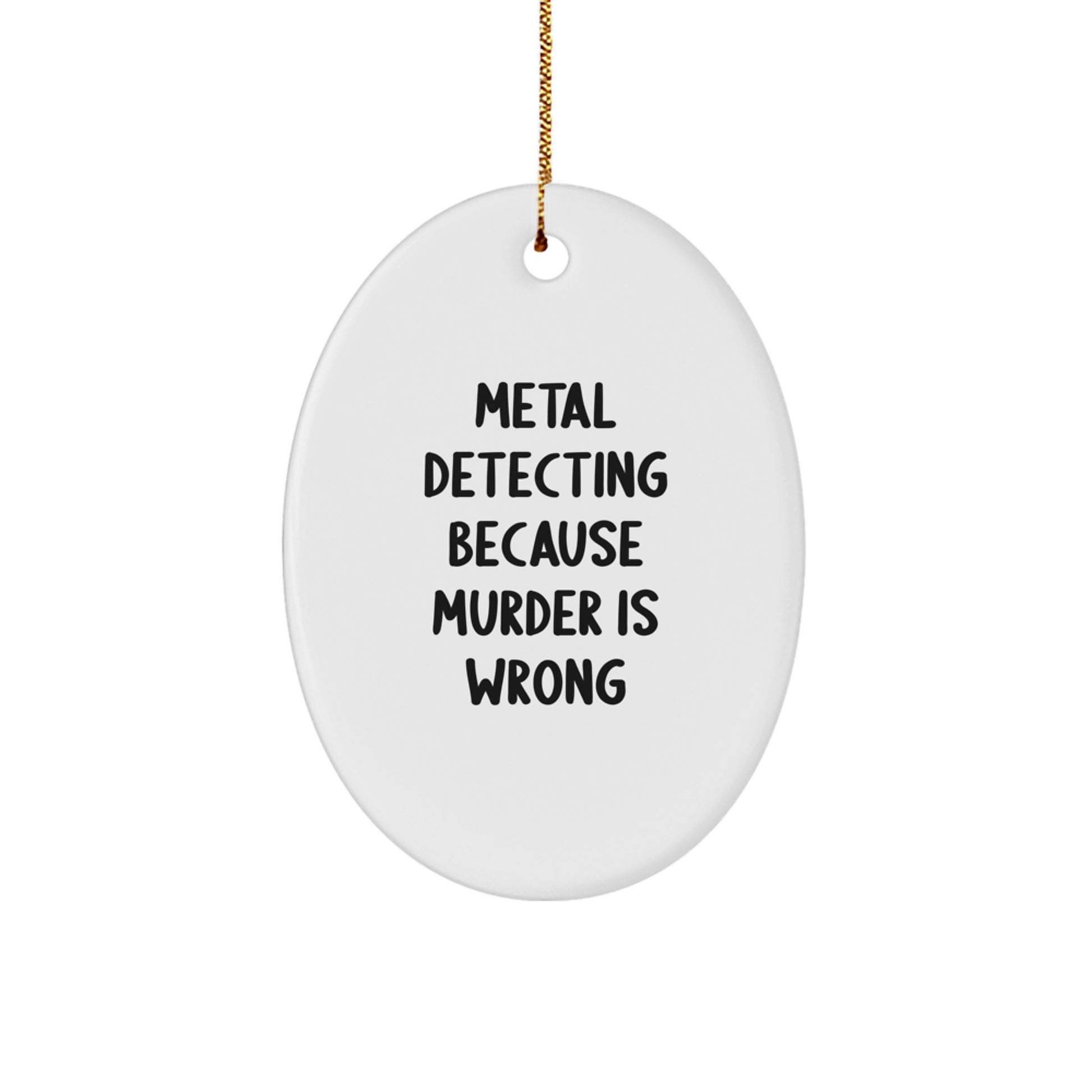 Funny Metal Detecting Oval Ornaments for Gifts from Friends and Family - Metal Detecting Christmas Decorations - Metal Detecting Oval Ornament Gift for Men and Women - Image 1