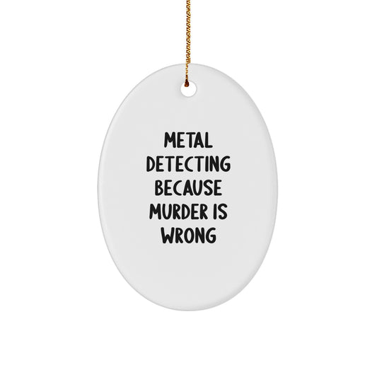 Funny Metal Detecting Oval Ornaments for Gifts from Friends and Family - Metal Detecting Christmas Decorations - Metal Detecting Oval Ornament Gift for Men and Women - Image 1