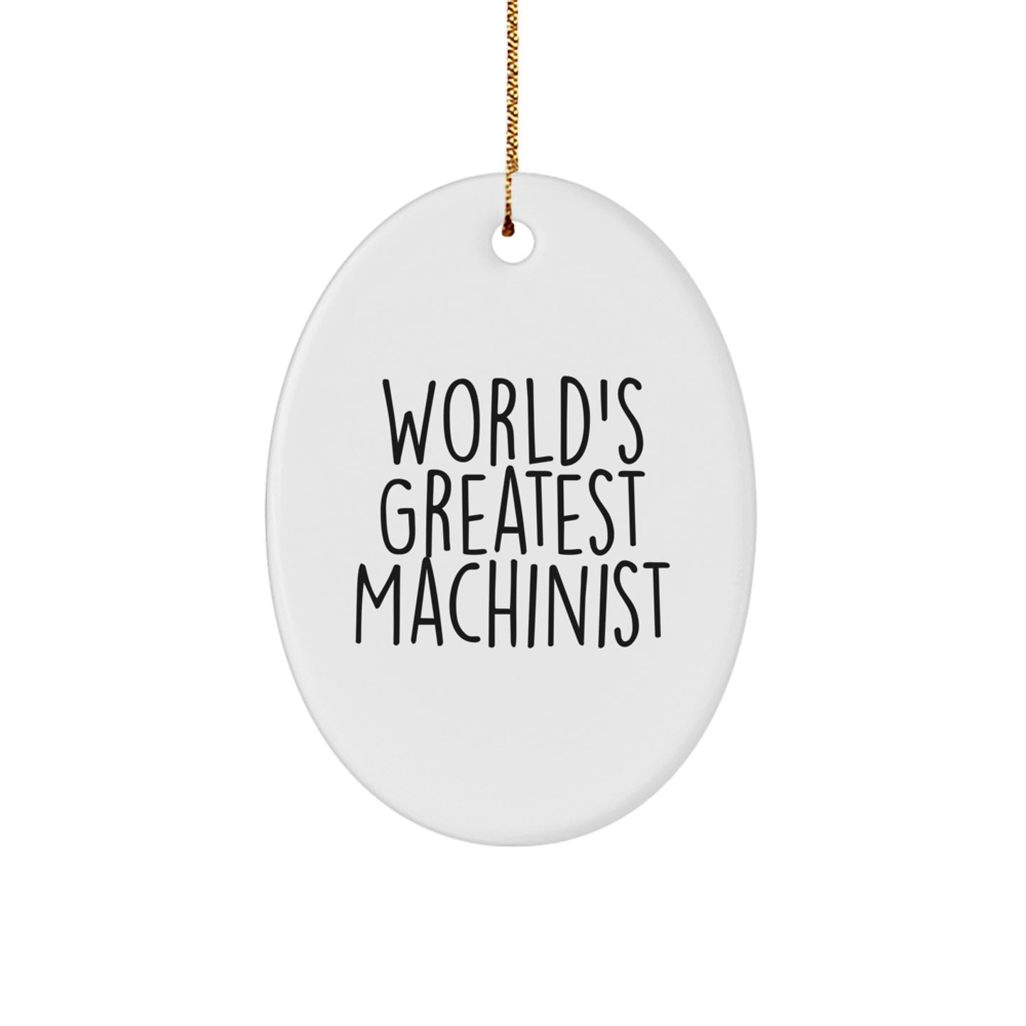 Funny Machinist Gifts from Friends, Oval Ornament for World's Greatest Machinist, Christmas Unique Ornaments for Machinist - Image 1