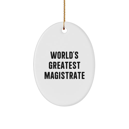 Funny World's Greatest Magistrate Oval Ornament Gifts for Men from Friends on Christmas Unique Gifts - Image 1