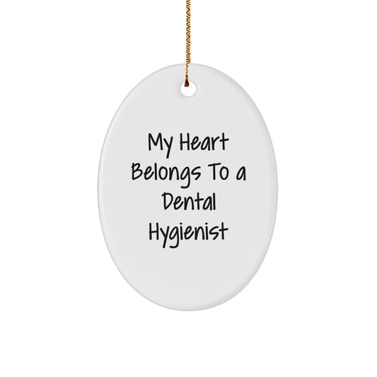 Funny Dental Hygienist Oval Ornament Gifts from Men to Dental Hygienist Coworkers, My Heart Belongs To A Dental Hygienist Christmas Unique Gifts - Image 1