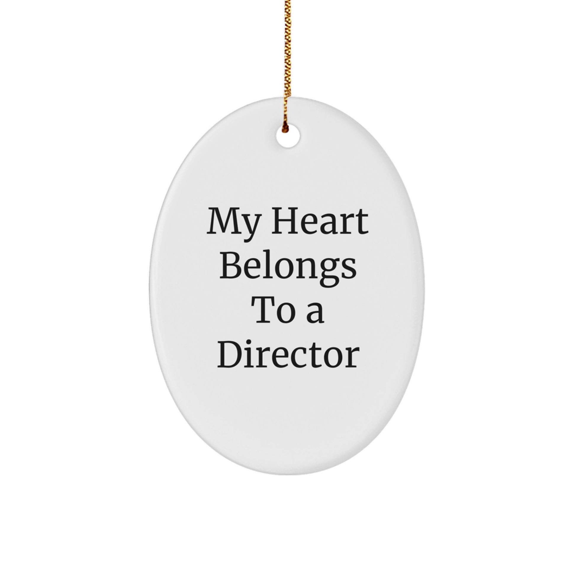 Funny Director Gifts from Men, Oval Ornament for Director Friends, 'My Heart Belongs To A Director' Christmas Unique Gifts - Image 1