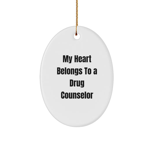 Funny Drug Counselor Gifts from Men to Women, Oval Ornament, My Heart Belongs To A Drug Counselor Quote, Christmas Unique Gifts - Image 1
