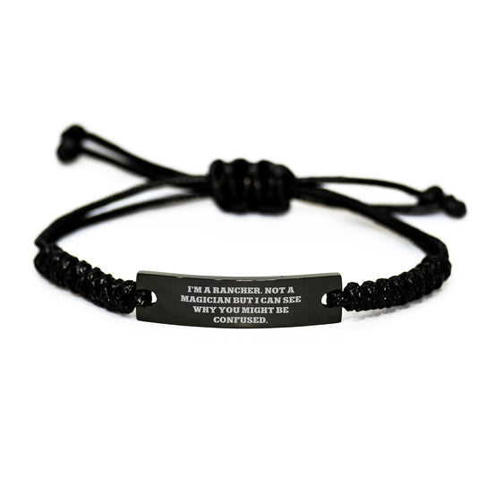 Rancher Rope Bracelet Gifts from Friends for Birthday - I'm A Rancher. Not A Magician But I Can See Why You Might Be Confused. - Adjustable Black Leather Rope with Engraved Black Stainless Steel - Image 1