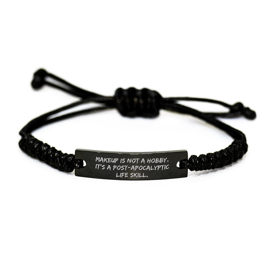 'Makeup Is Not A Hobby. It's A Post-apocalyptic Life Skill.' Funny Makeup Gifts for Graduation, Rope Bracelet for Women, Gifts from Friends, Gifts for Makeup Enthusiasts, Adjustable Rope Jewelry - Image 1