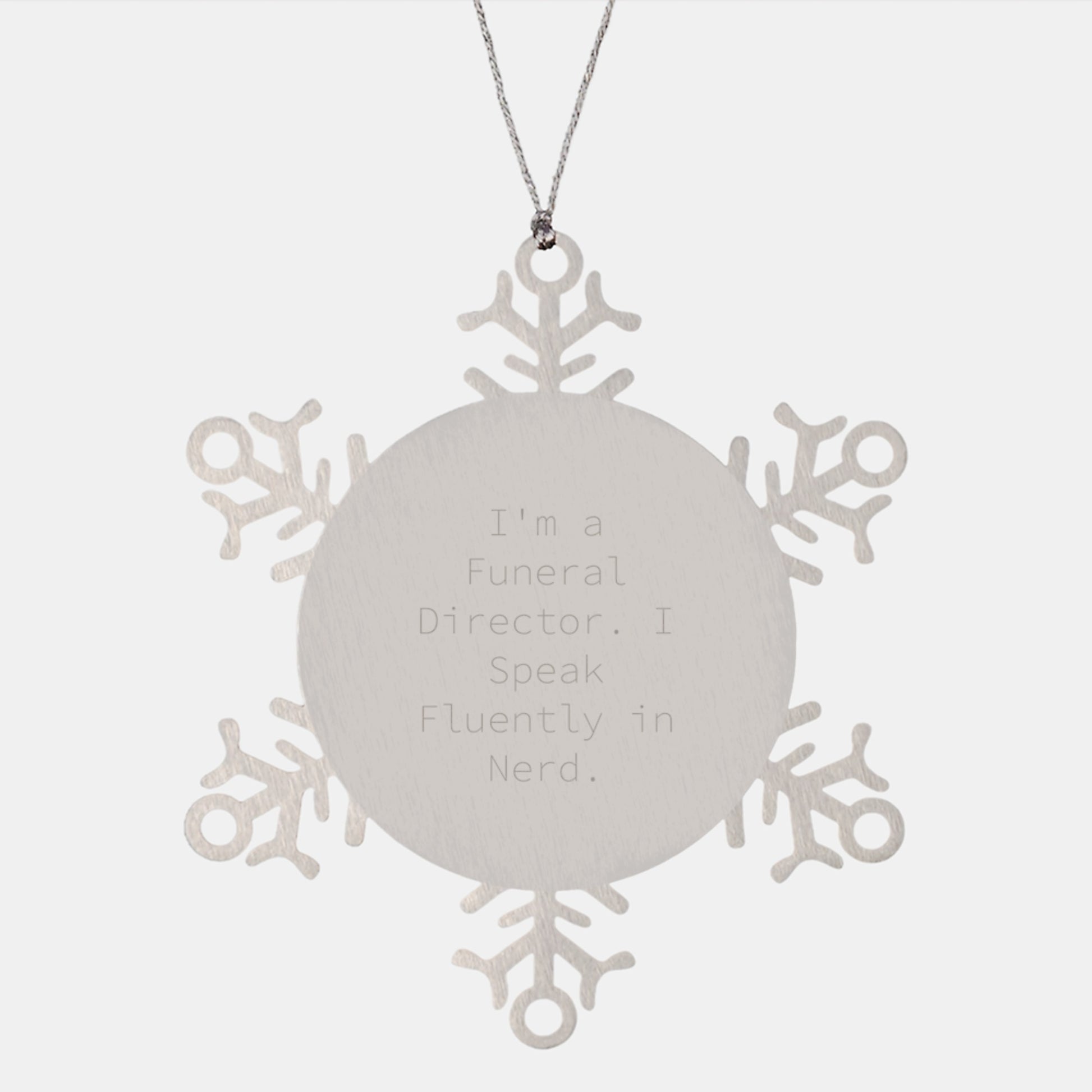 Funny Funeral Director Gifts for Men, Gifts from Friends to Men Funeral Directors, Snowflake Ornament, I'm A Funeral Director. I Speak Fluently In genius. - Image 1
