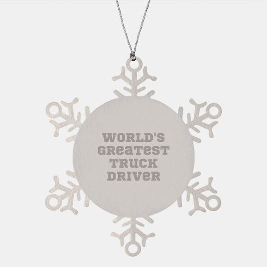World's Greatest Truck Driver Funny Snowflake Ornament Gifts from Friends for Christmas, Unique Truck Driver Christmas Unique Gifts, Stainless Steel Shatterproof Ornament for Truckers - Image 1