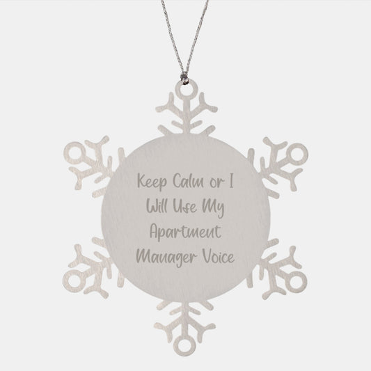 Funny Apartment Manager Christmas Unique Gifts from Friends to Women with Snowflake Ornament, 'Keep Calm Or I Will Use My Apartment Manager Voice' Stainless Steel Decoration - Image 1