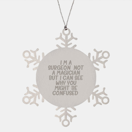 Funny Surgeon Gifts for Men - I'm A Surgeon Not A Magician Snowflake Ornament Gifts from Friends to Family for Christmas Unique Present - Image 1