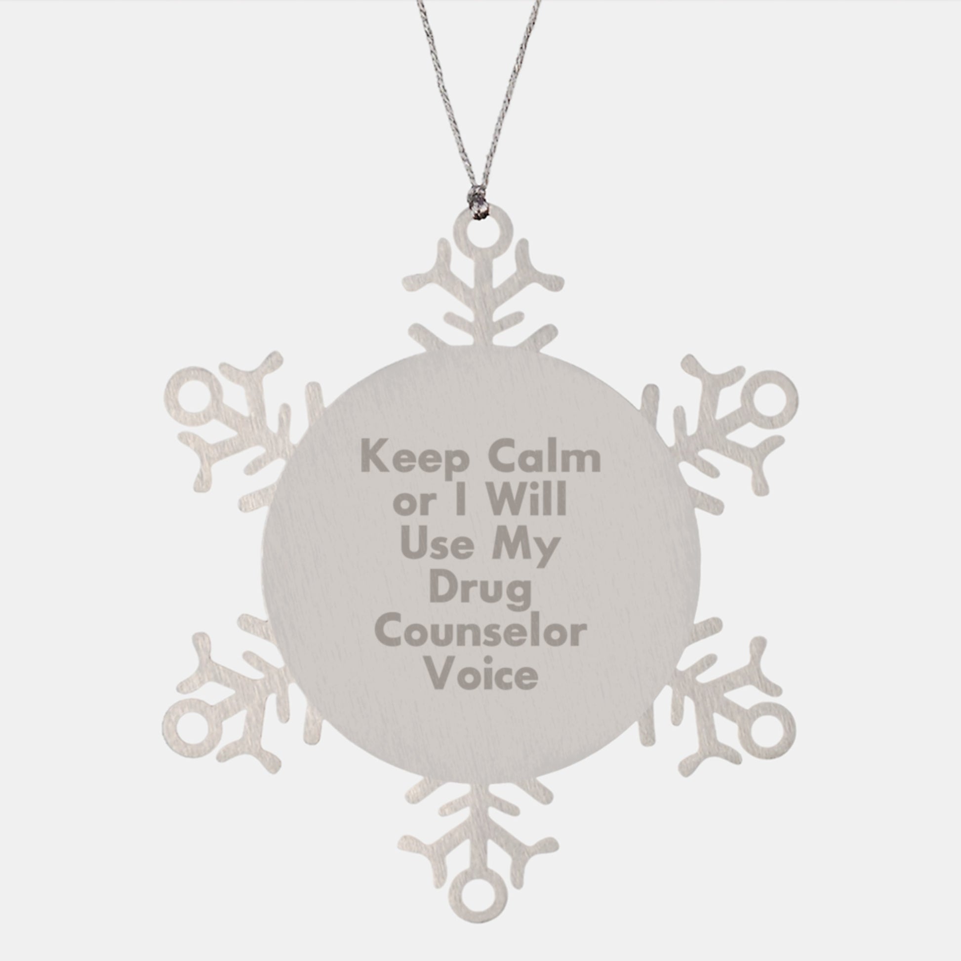Funny Drug Counselor Gifts, Snowflake Ornament, Christmas Unique, Gifts from Friends to Drug Counselor Men, Keep Calm Or I Will Use My Drug Counselor Voice, Drug Counselor Humor - Image 1