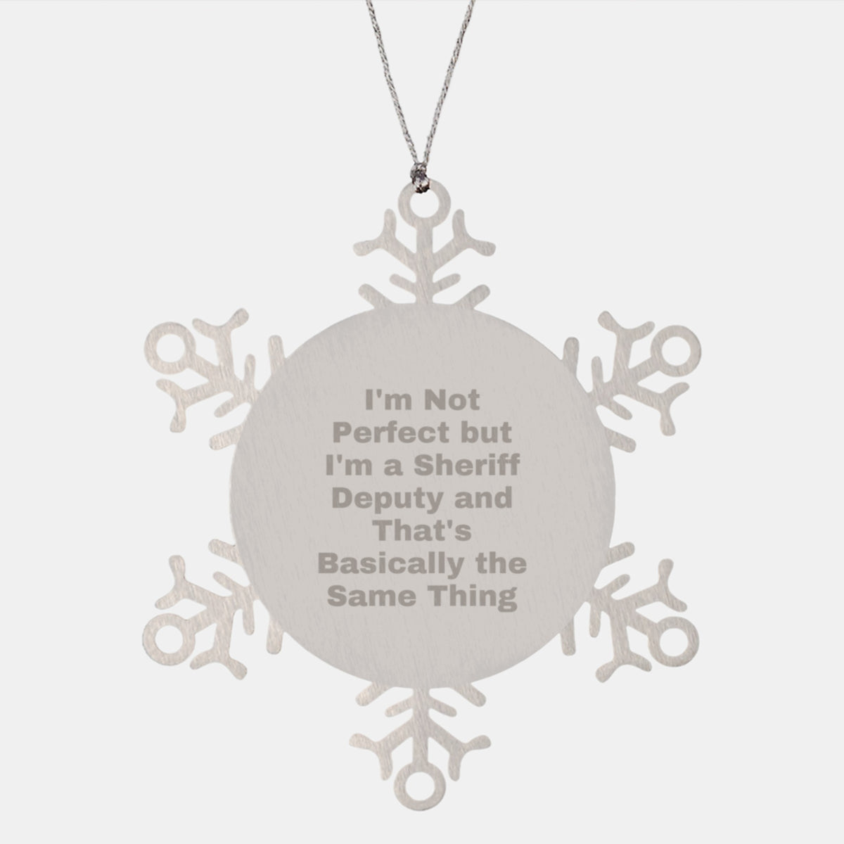 Funny Sheriff Deputy Gifts from Men to Friends - Unique Christmas Unique Snowflake Ornaments - I'm Not Perfect But I'm A Sheriff Deputy - Image 1