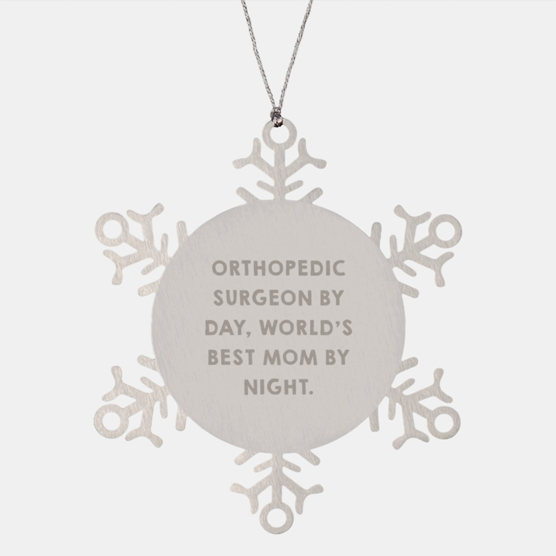 Orthopedic Surgeon Gifts by Day, Snowflake Ornament by Night, Funny Christmas Ornament for World's Best Mom - Image 1
