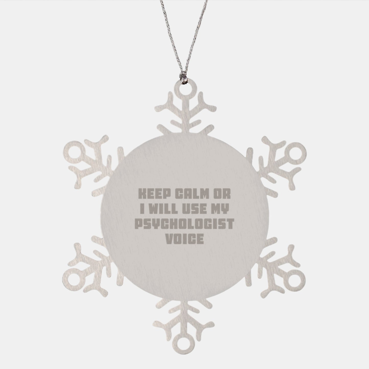 Funny Psychologist Gift Ideas - 'Keep Calm Or I Will Use My Psychologist Voice' Stainless Steel Snowflake Ornament, Unique Christmas Unique Gifts for Psychologists from Friends and Family - Image 1