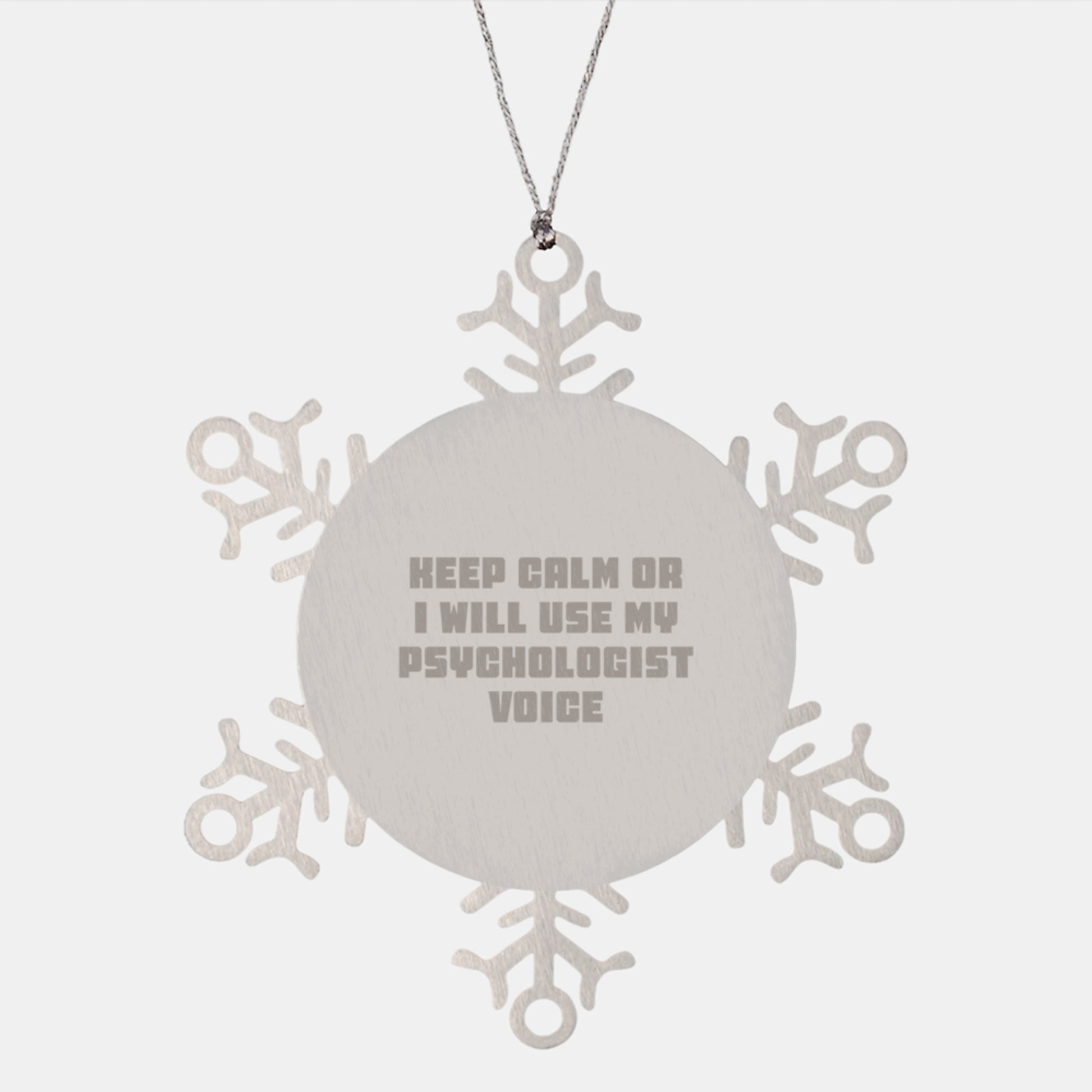 Funny Psychologist Gift Ideas - 'Keep Calm Or I Will Use My Psychologist Voice' Stainless Steel Snowflake Ornament, Unique Christmas Unique Gifts for Psychologists from Friends and Family - Image 1