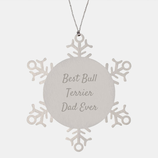 Funny Bull Terrier Dog Gifts, Snowflake Ornament for Best Bull Terrier Dad Ever, Christmas Unique Gifts from Family - Image 1