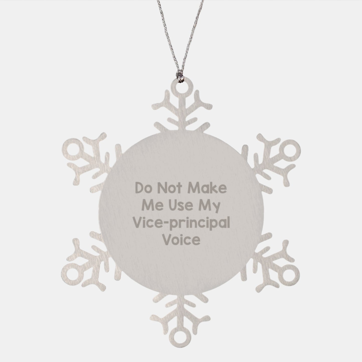 Funny Vice-principal Gifts from Men to Christmas Unique Gifts for Vice-principal Snowflake Ornament - Do Not Make Me Use My Vice-principal Voice - Image 1