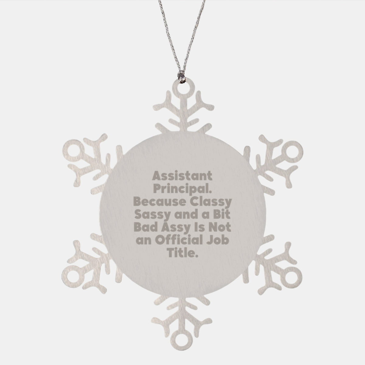 Christmas Gift Assistant Principal Snowflake Ornament - Classy, Sassy - Image 1