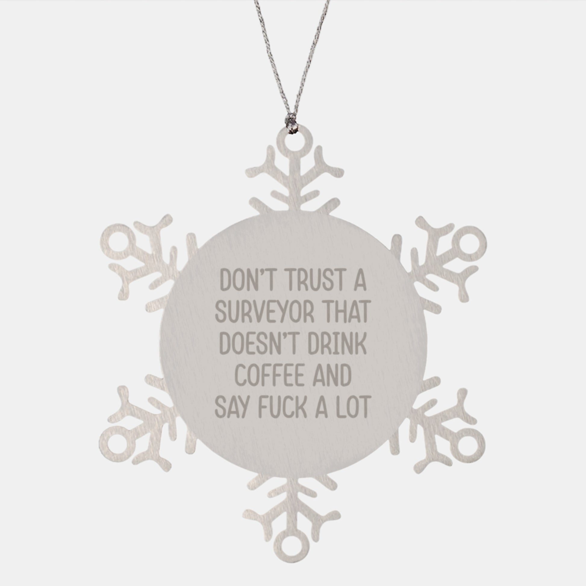 Funny Surveyor Gifts, Snowflake Ornament for Surveyor Friends, 'Don't Trust A Surveyor That Doesn't Drink Coffee And Say F--k A Lot' Christmas Unique Gifts from Men to Surveyor - Image 1