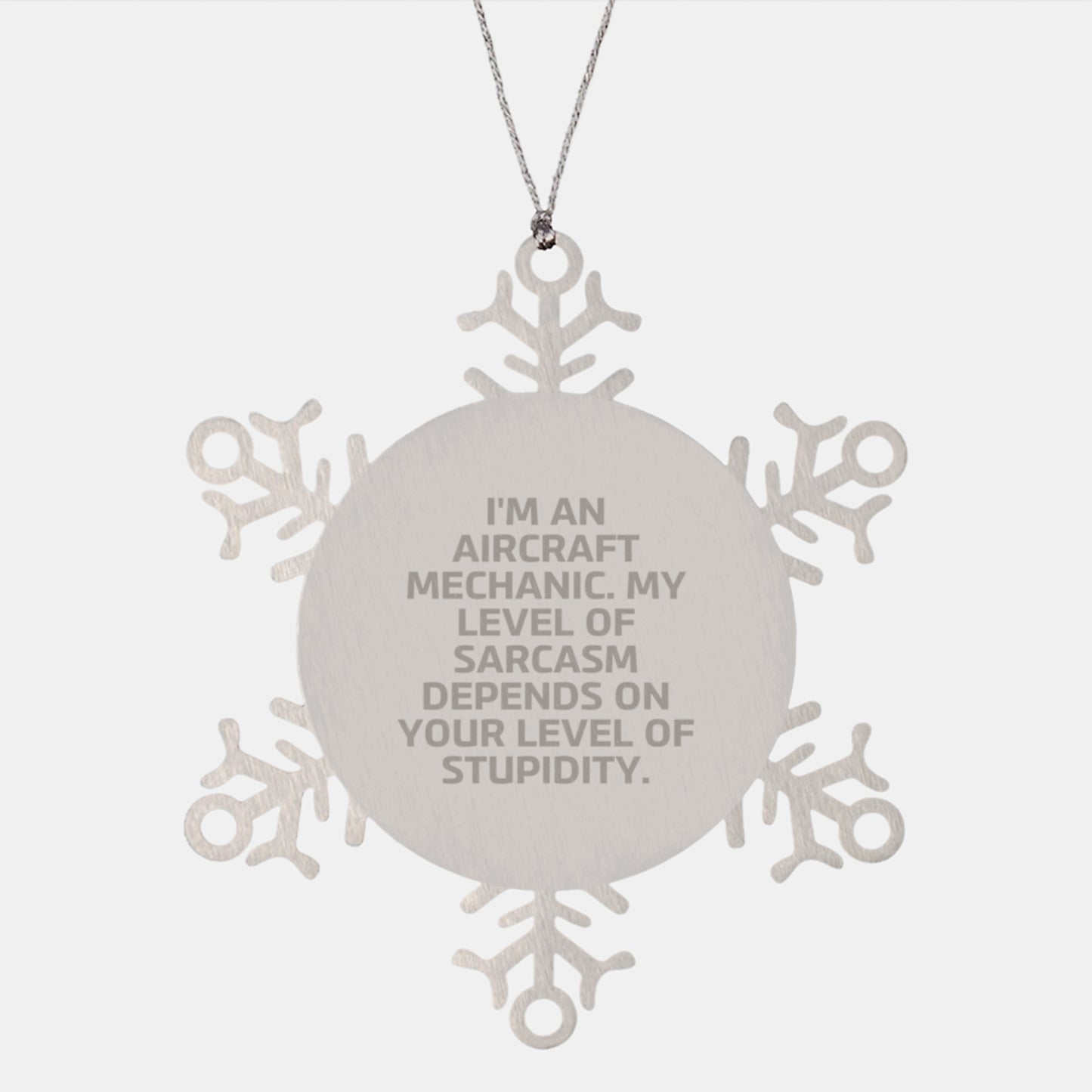 Aircraft Mechanic Gifts From Friends for Christmas - Sarcasm Snowflake Ornament - Image 1
