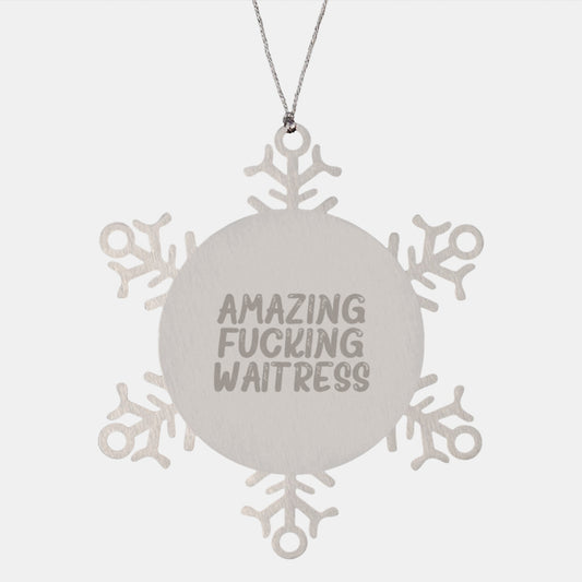 Funny Waitress Gifts from Men to Women, Christmas Unique Snowflake Ornament with Amazing F--king Waitress Quote, Stainless Steel, Shatterproof, Durable, Gift for Coworkers, Family, Friends - Image 1