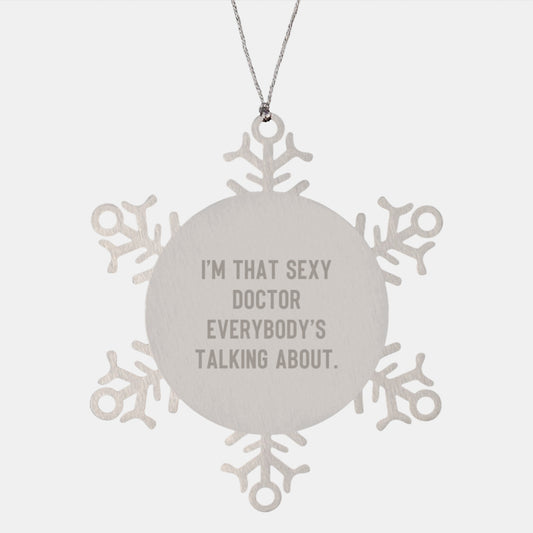 Funny Doctor Gifts from Friends for Sexy Doctors - Snowflake Ornament, Stainless Steel, Christmas Unique Gifts - Image 1
