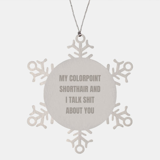Funny Colorpoint Shorthair Cat Christmas Unique Gifts from Friends to Colorpoint Shorthair Cat Lovers - Snowflake Ornament - Image 1