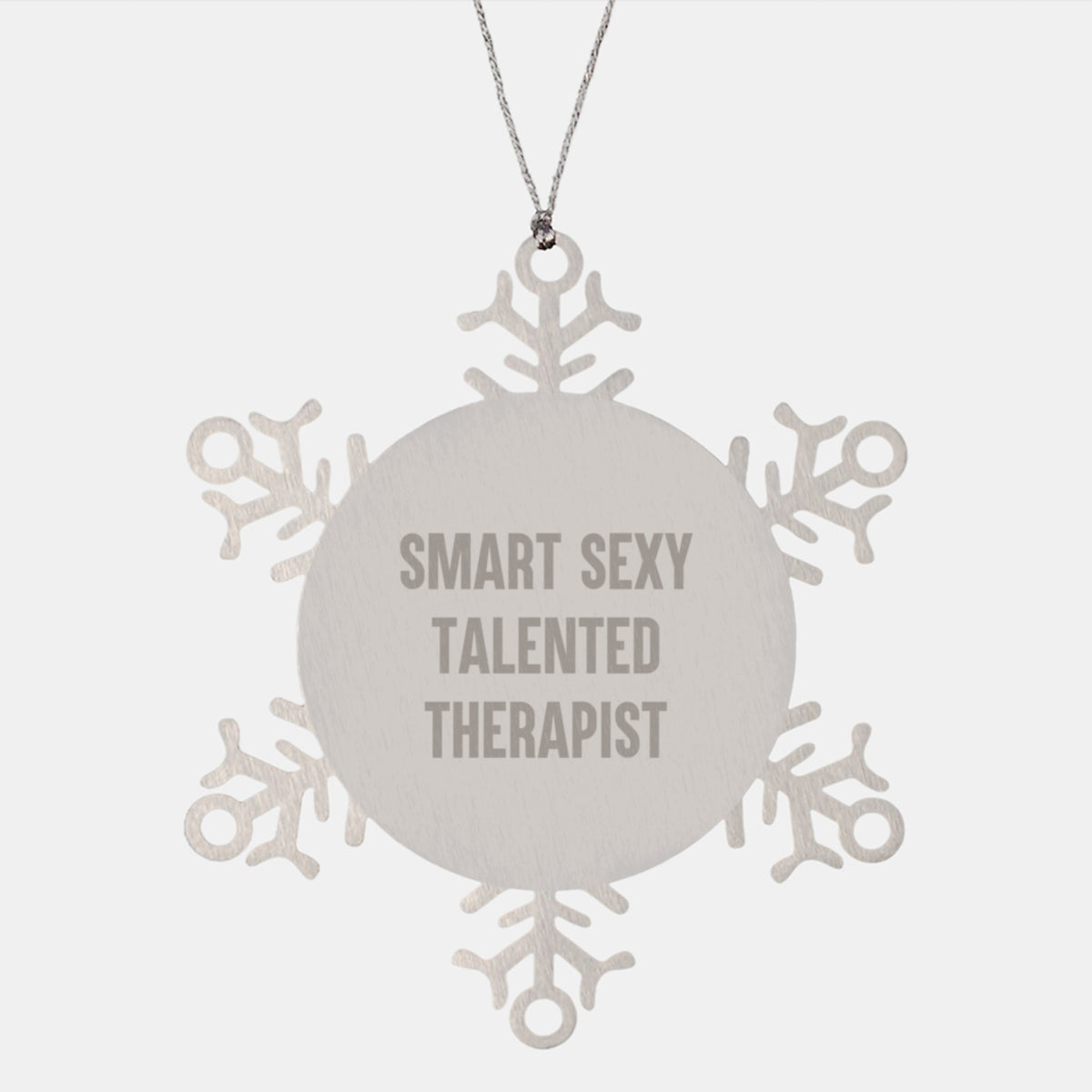 Gifts from Women to Therapist, Smart Sexy Talented Therapist Snowflake Ornament, Unique Christmas Unique Gifts for Therapist - Image 1