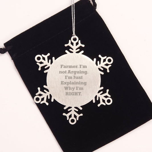 Farmer's Humorous Holiday Gifts from Friends and Family - Snowflake Ornament, 'I'm Not Arguing, I'm Just Explaining Why I'm Right' Funny Quote - Image 2