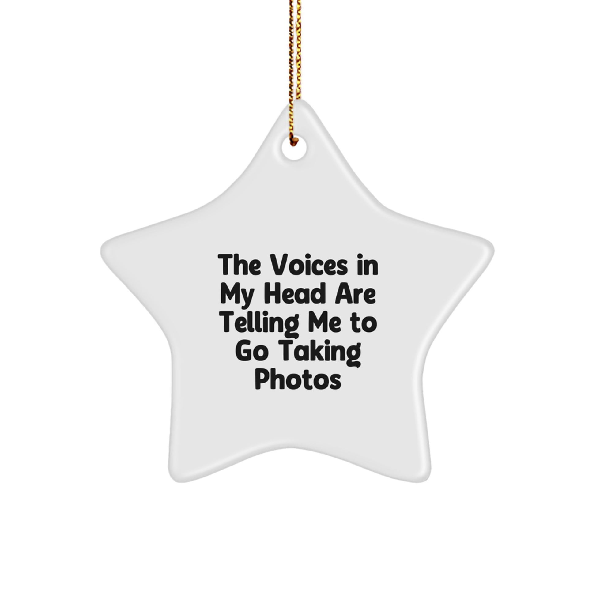 Funny Star Ornament Gifts from Family for Taking Photos Enthusiasts, Christmas Unique Gifts - The Voices In My Head Are Telling Me To Go Taking Photos - Image 1