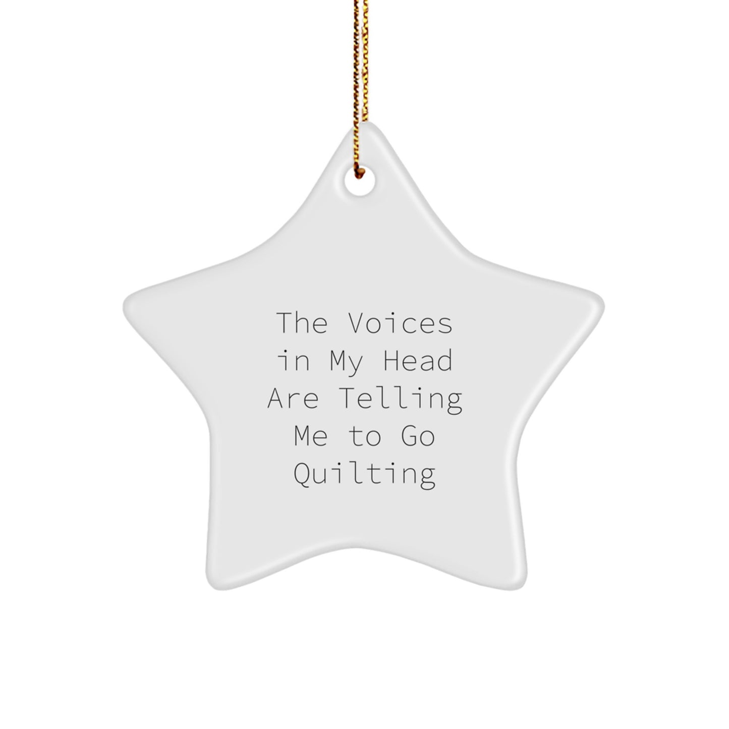 Funny Quilting Gifts for Quilting Enthusiasts, Star Ornament with Voices in My Head Quote, Gifts from Family for Christmas - Image 1